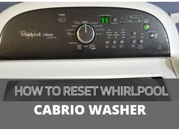 How to Reset Whirlpool Cabrio Washer Quickly - Info House Tips