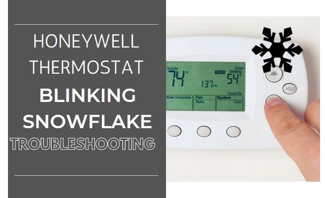 Honeywell Thermostat Blinking Snowflake