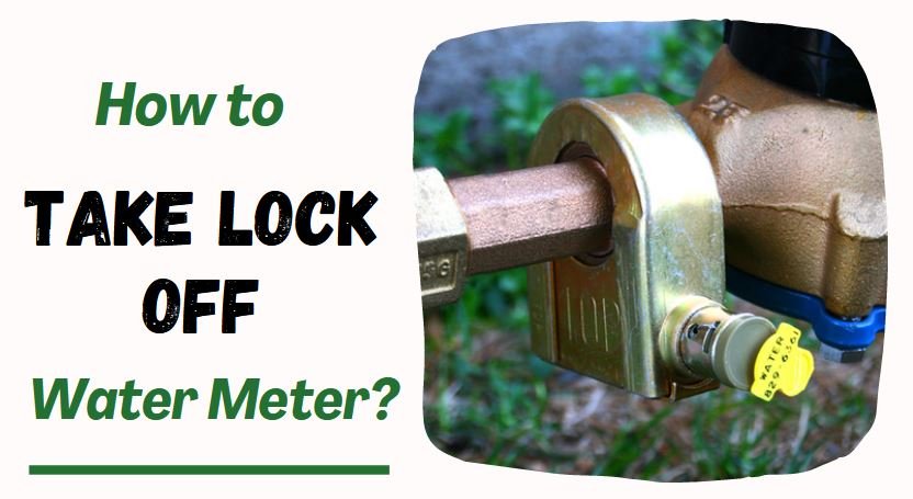 How to Take Lock off Water Meter
