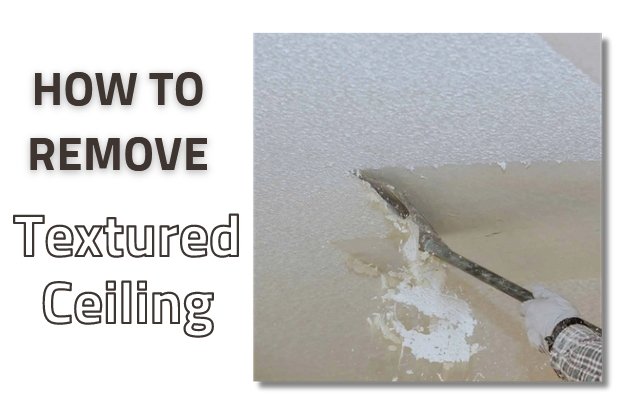 how to remove textured ceiling