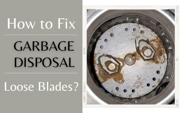 garbage disposal loose blades
